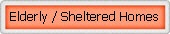 Elderly / Sheltered Homes